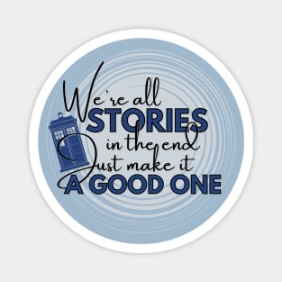 We're all stories in the end - Doctor Who Magnet